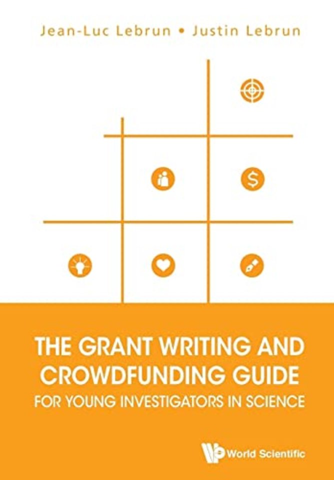 Grant Writing And Crowdfunding Guide For Young Investigators In Science, The