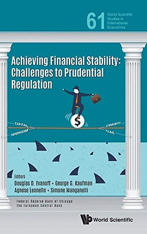 Achieving Financial Stability: Challenges To Prudential Regulation