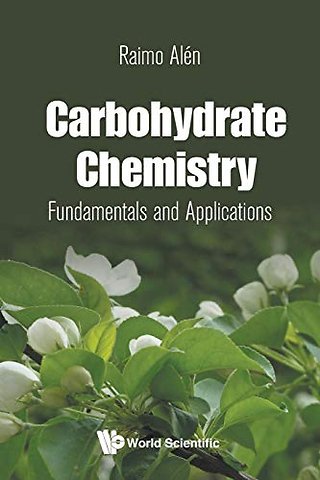 Carbohydrate Chemistry: Fundamentals And Applications