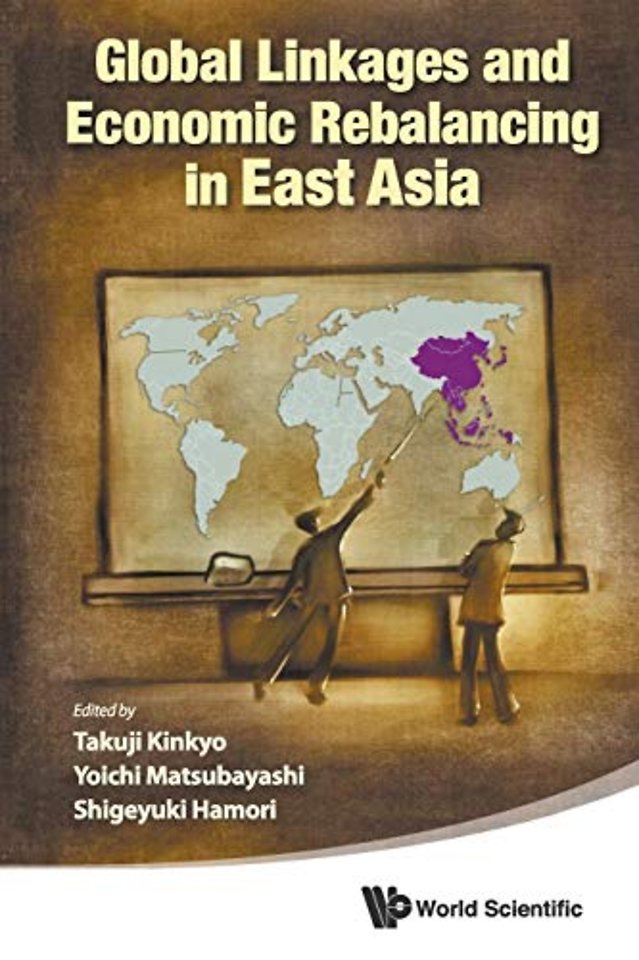 Global Linkages And Economic Rebalancing In East Asia
