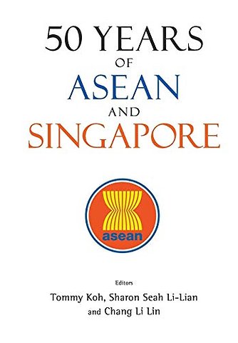 50 Years Of Asean And Singapore