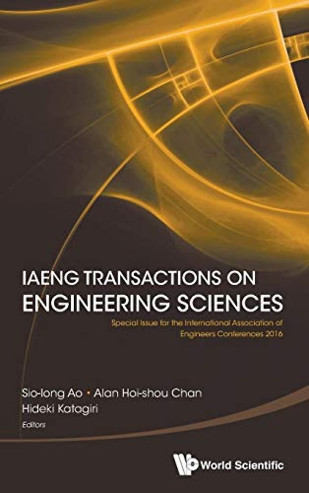 Iaeng Transactions On Engineering Sciences: Special Issue For The International Association Of Engineers Conferences 2016
