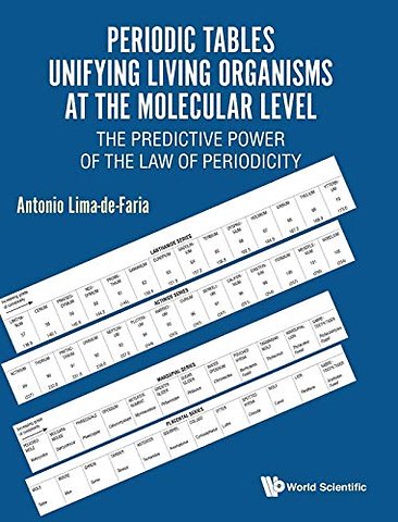 Periodic Tables Unifying Living Organisms At The Molecular Level: The Predictive Power Of The Law Of Periodicity