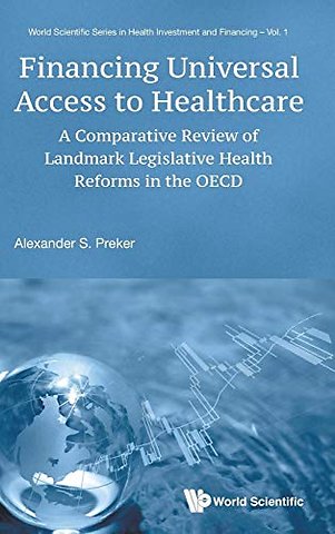 Financing Universal Access To Healthcare: A Comparative Review Of Landmark Legislative Health Reforms In The Oecd