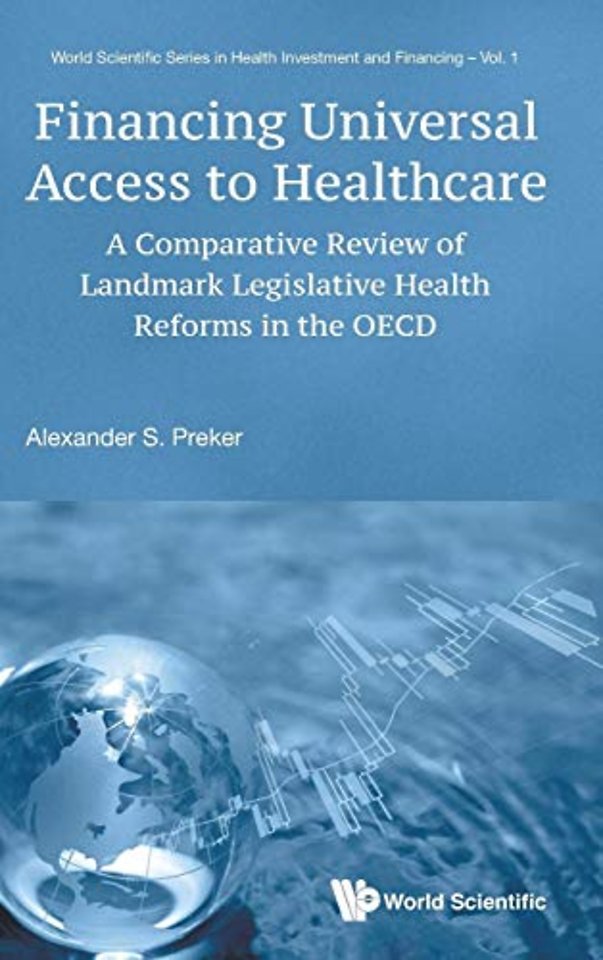 Financing Universal Access To Healthcare: A Comparative Review Of Landmark Legislative Health Reforms In The Oecd