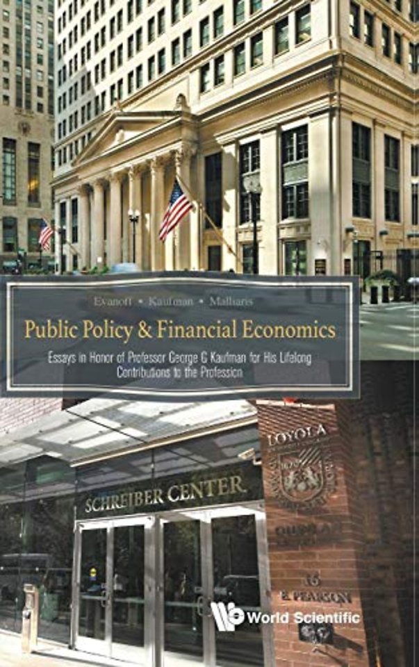 Public Policy & Financial Economics: Essays In Honor Of Professor George G Kaufman For His Lifelong Contributions To The Profession