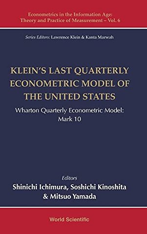 Klein's Last Quarterly Econometric Model Of The United States: Wharton Quarterly Econometric Model: Mark 10