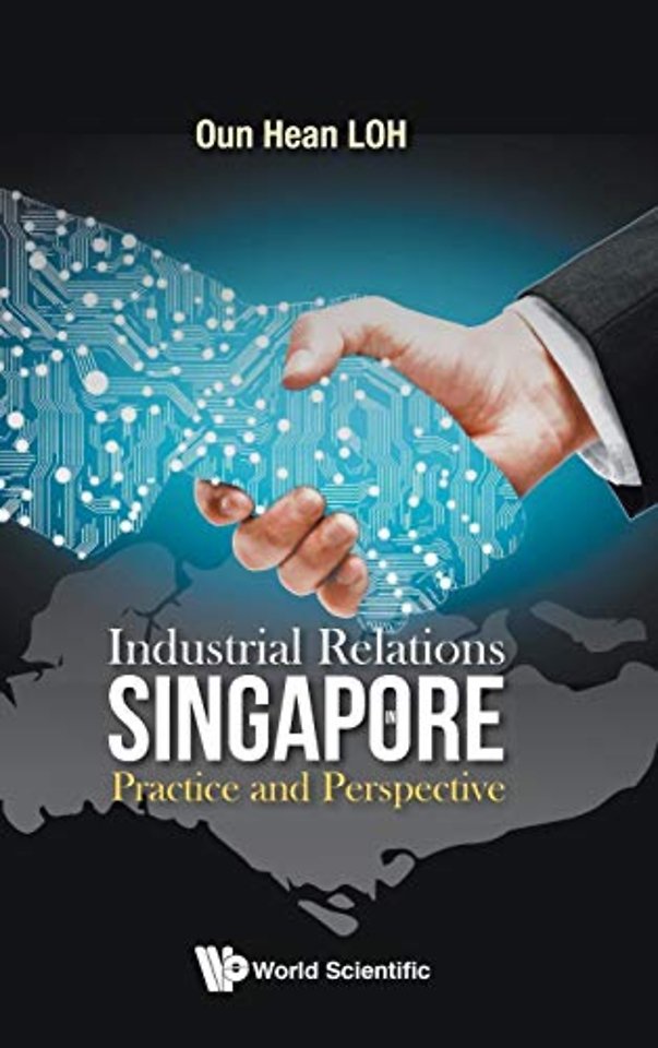Industrial Relations In Singapore: Practice And Perspective