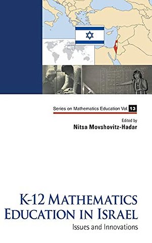 K-12 Mathematics Education In Israel: Issues And Innovations