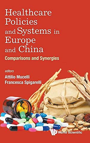 Healthcare Policies And Systems In Europe And China: Comparisons And Synergies