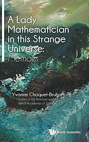 Lady Mathematician In This Strange Universe, A: Memoirs