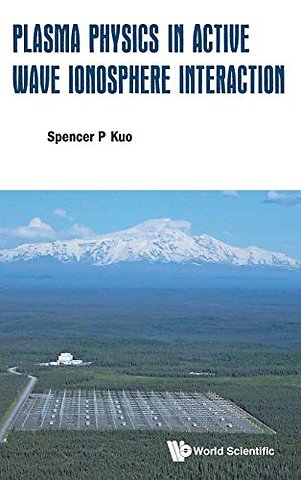 Plasma Physics In Active Wave Ionosphere Interaction