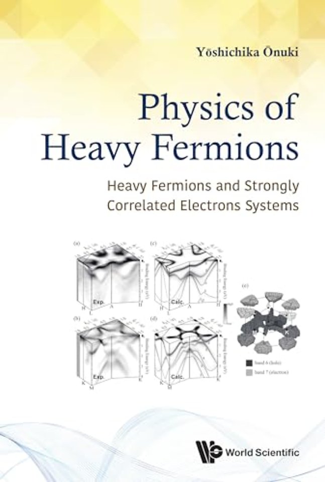 Physics Of Heavy Fermions: Heavy Fermions And Strongly Correlated Electrons Systems