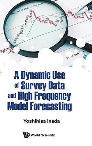 Dynamic Use Of Survey Data And High Frequency Model Forecasting, A