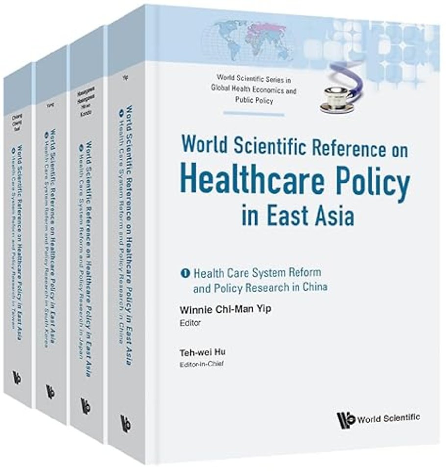 Health Care Policy In East Asia: A World Scientific Reference (In 4 Volumes)