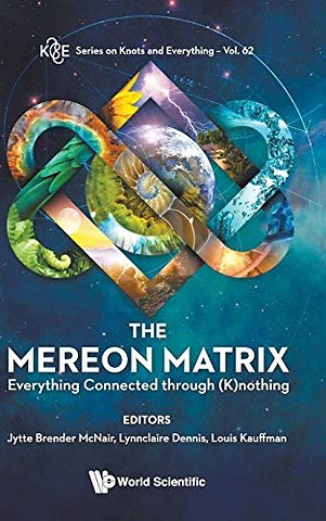 Mereon Matrix, The: Everything Connected Through (K)nothing