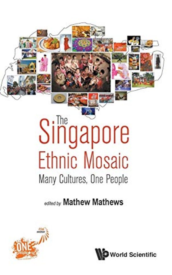 Singapore Ethnic Mosaic, The: Many Cultures, One People