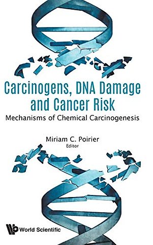 Carcinogens, Dna Damage And Cancer Risk: Mechanisms Of Chemical Carcinogenesis