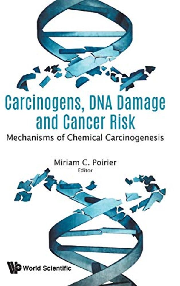 Carcinogens, Dna Damage And Cancer Risk: Mechanisms Of Chemical Carcinogenesis