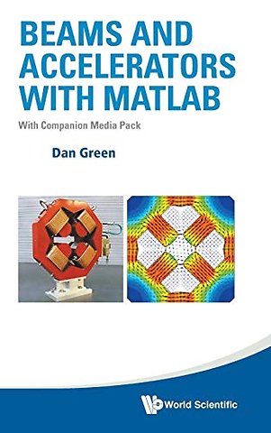Beams And Accelerators With Matlab (With Companion Media Pack)