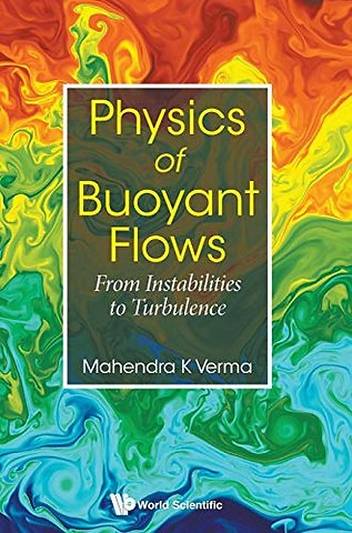 Physics Of Buoyant Flows: From Instabilities To Turbulence