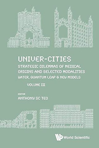 Univer-Cities: Strategic Dilemmas of Medical Origins and Selected Modalities