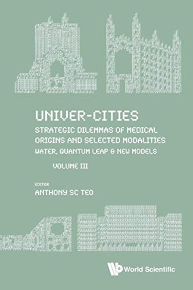 Univer-Cities: Strategic Dilemmas of Medical Origins and Selected Modalities