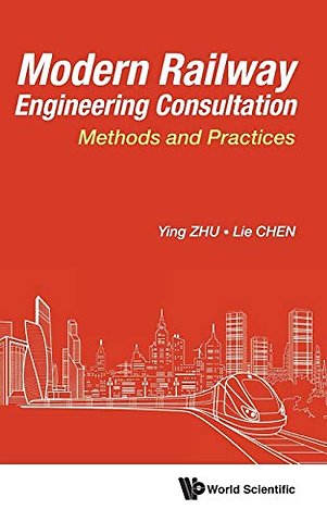 Modern Railway Engineering Consultation: Methods And Practices