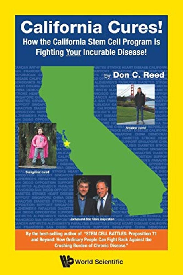 California Cures!: How The California Stem Cell Program Is Fighting Your Incurable Disease!