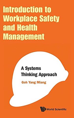 Introduction To Workplace Safety And Health Management: A Systems Thinking Approach