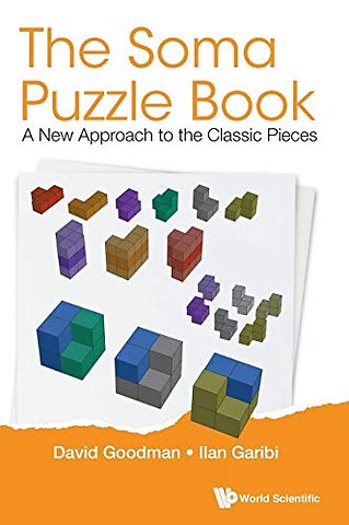 Soma Puzzle Book, The: A New Approach To The Classic Pieces
