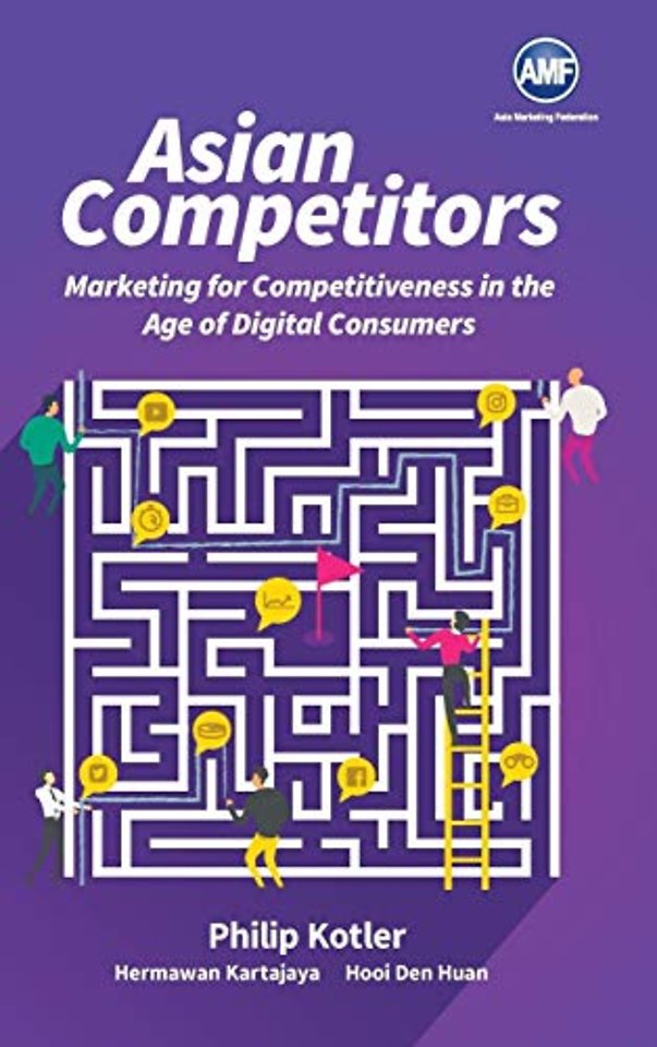 Asian Competitors: Marketing For Competitiveness In The Age Of Digital Consumers