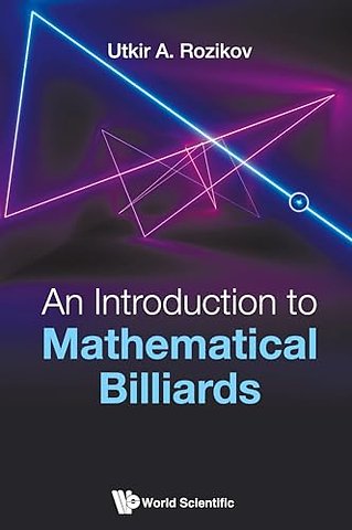 Introduction To Mathematical Billiards, An