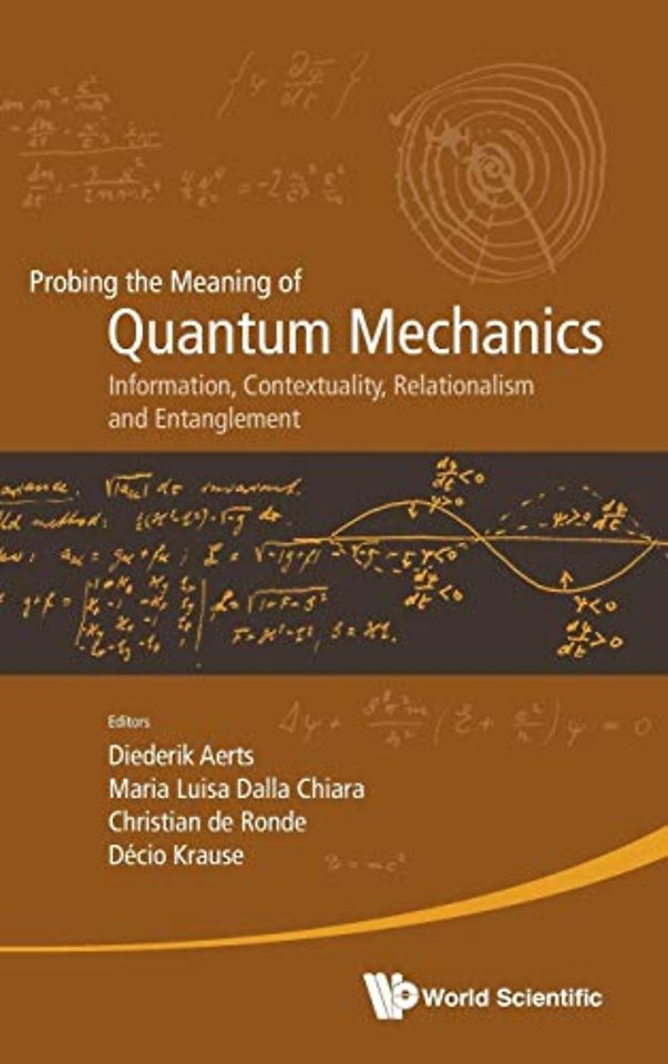 Probing The Meaning Of Quantum Mechanics: Information, Contextuality, Relationalism And Entanglement - Proceedings Of The Ii International Workshop On Quantum Mechanics And Quantum Information. Physical, Philosophical And Logical Approaches
