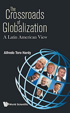 Crossroads Of Globalization, The: A Latin American View