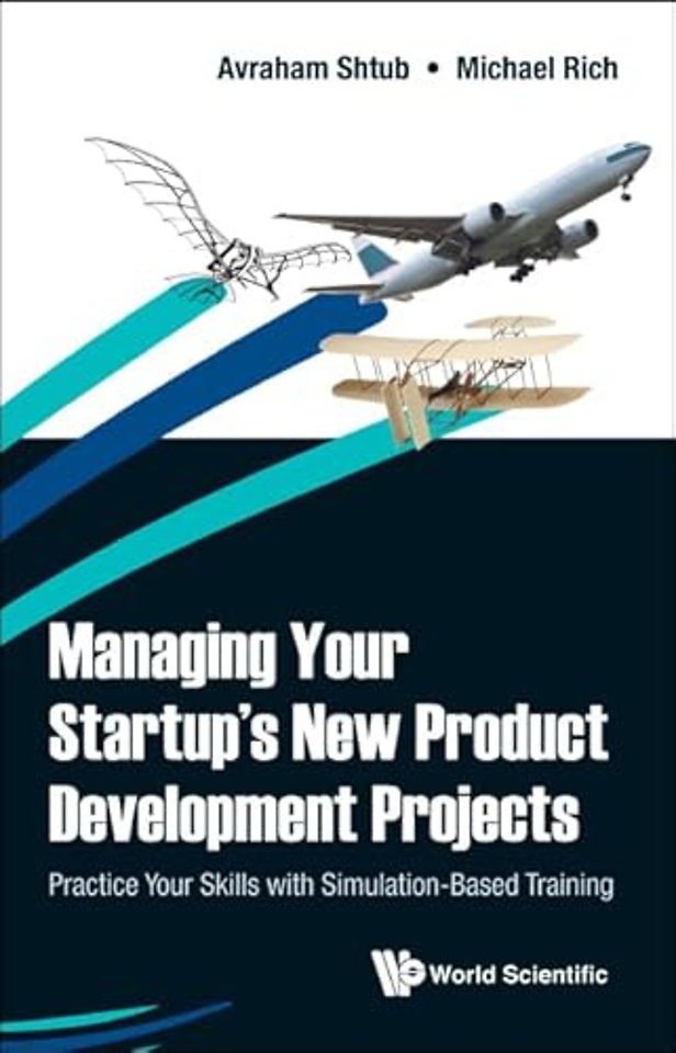 Managing Your Startup's New Product Development Projects: Practice Your Skills With Simulation-based Training