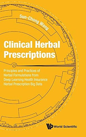 Clinical Herbal Prescriptions: Principles And Practices Of Herbal Formulations From Deep Learning Health Insurance Herbal Prescription Big Data