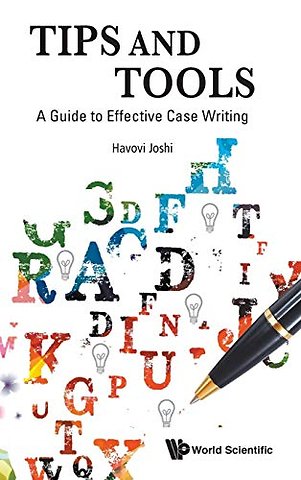 Tips And Tools: A Guide To Effective Case Writing