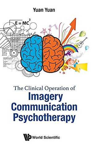 Clinical Operation Of Imagery Communication Psychotherapy, The