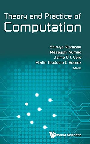 Theory And Practice Of Computation - Proceedings Of Workshop On Computation: Theory And Practice Wctp2017