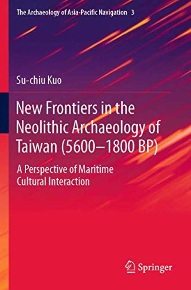 New Frontiers in the Neolithic Archaeology of Taiwan (5600–1800 BP)