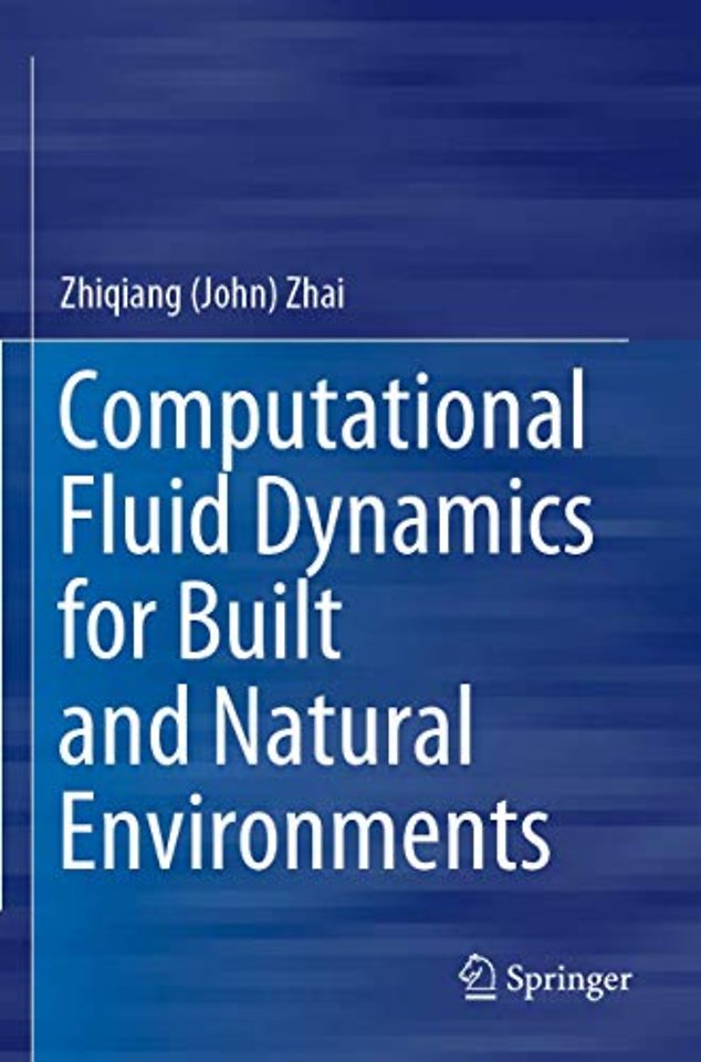 Computational Fluid Dynamics for Built and Natural Environments