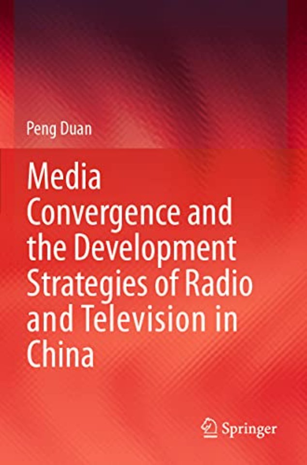 Media Convergence and the Development Strategies of Radio and Television in China