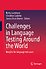 Challenges in Language Testing Around the World