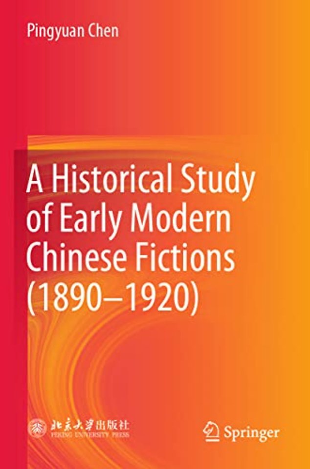A Historical Study of Early Modern Chinese Fictions (1890—1920)