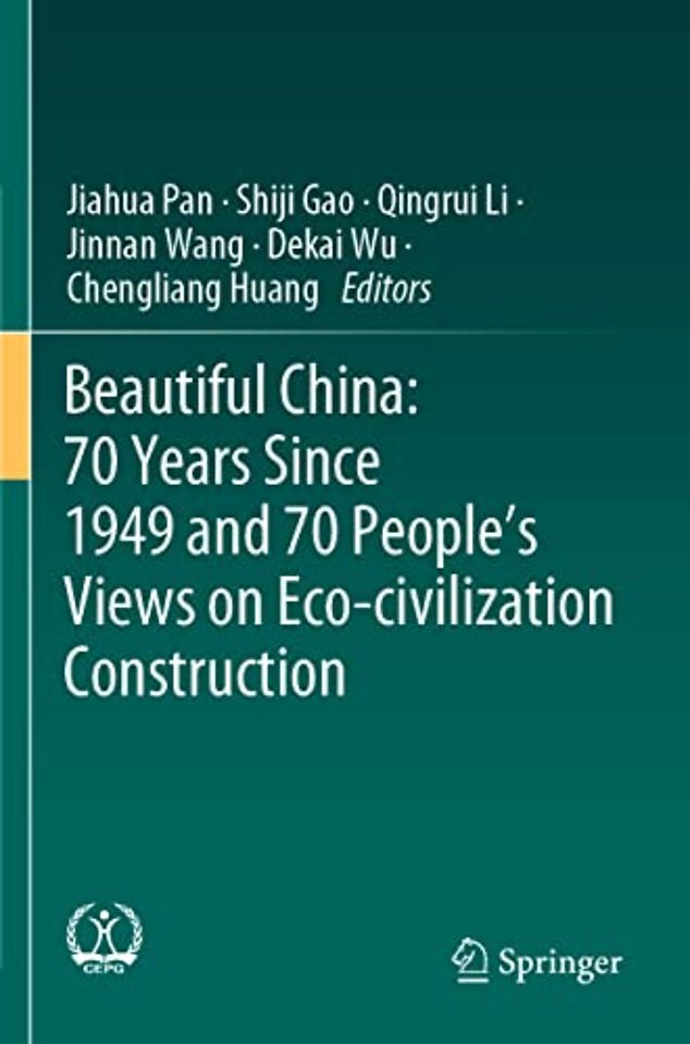 Beautiful China: 70 Years Since 1949 and 70 People’s Views on Eco-civilization Construction