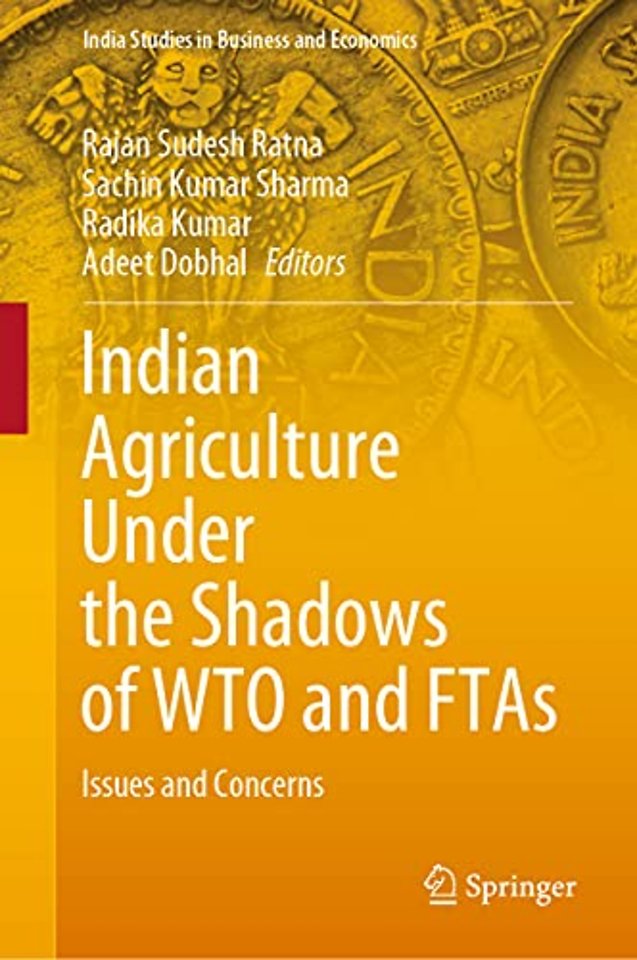 Indian Agriculture Under the Shadows of WTO and FTAs