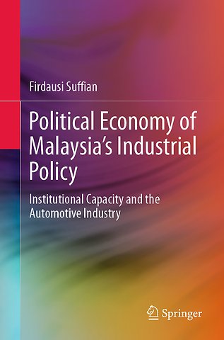 Political Economy of Malaysia’s Industrial Policy