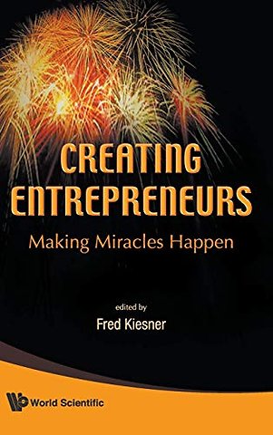 Creating Entrepreneurs: Making Miracles Happen