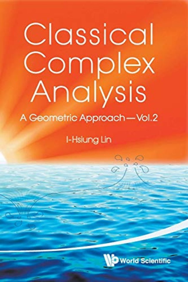Classical Complex Analysis: A Geometric Approach (Volume 2)